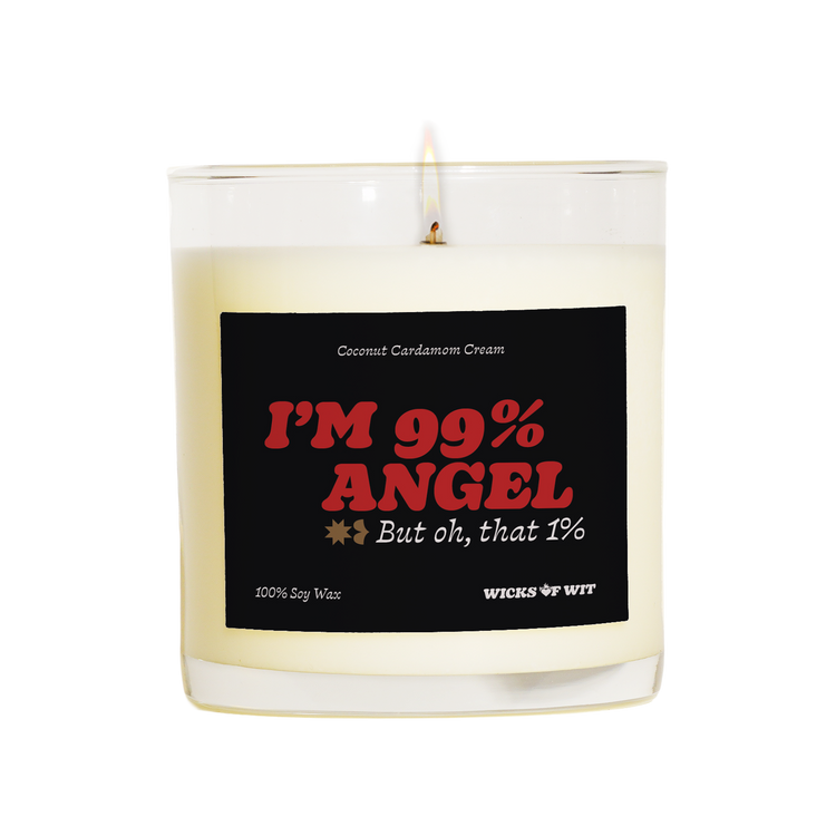 Wicks of Wit — I am 99% Angel, But oh, that 1%... scented soy candle, Naughty collection, hand-poured in the USA — top view