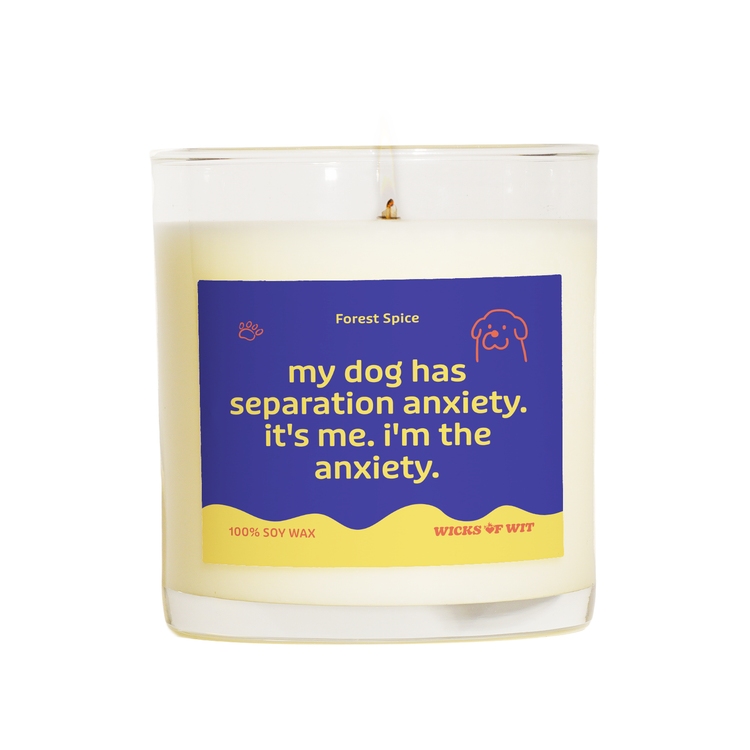 My Dog Has Separation Anxiety. It's Me. I'm the Anxiety.