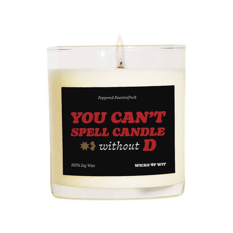 You Can't Spell Candle Without D