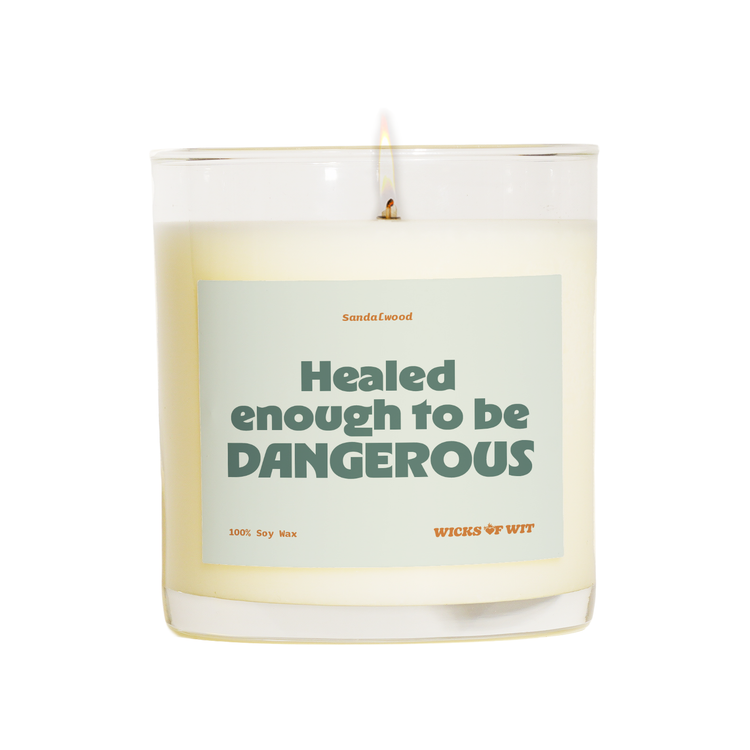 Healed Enough to Be Dangerous - Sandalwood