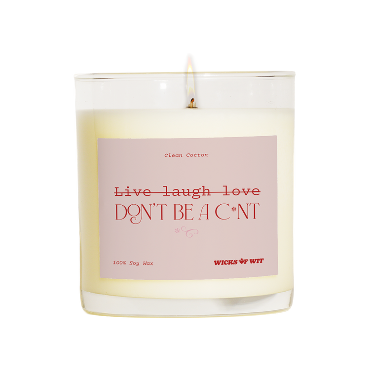 Wicks of Wit — Live Laugh Love: Don't be a c*nt scented soy candle, Romantic collection, hand-poured in the USA — label detail