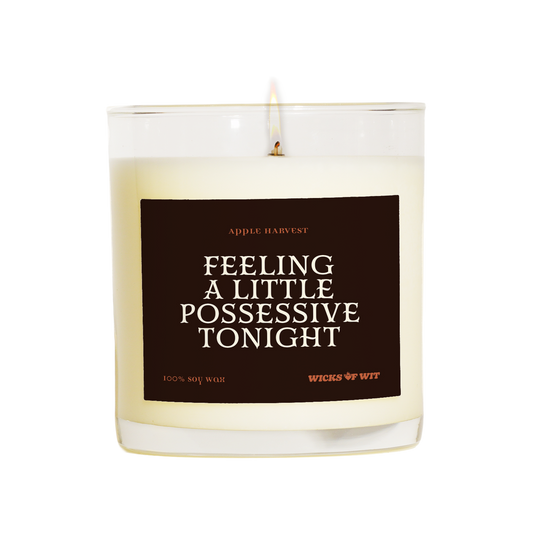 Feeling a Little Possessive Tonight