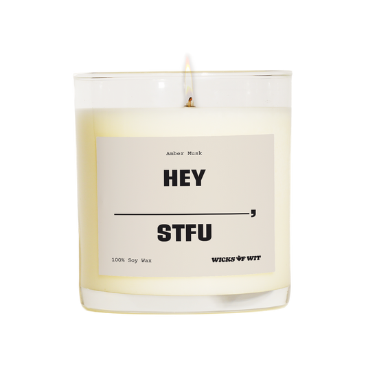 Wicks of Wit — Hey ____, STFU scented soy candle, Edgy collection, hand-poured in the USA — side view
