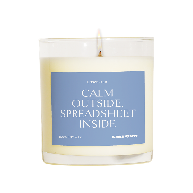 Calm Outside, Spreadsheet Inside - Unscented