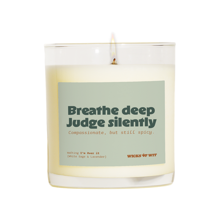 Breathe Deep, Judge Silently