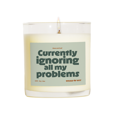 Currently Ignoring All My Problems