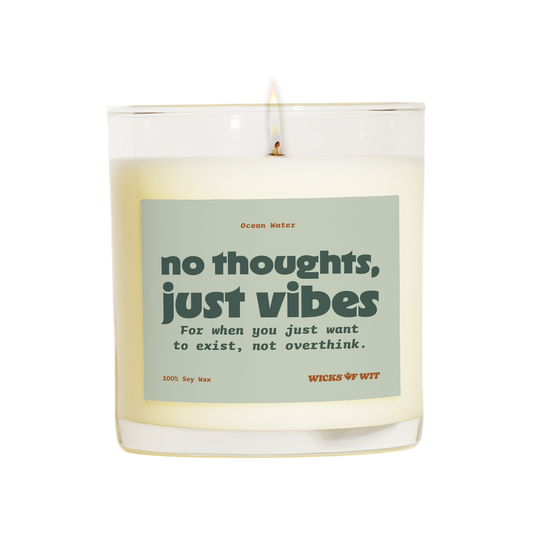 No Thoughts, Just Vibes