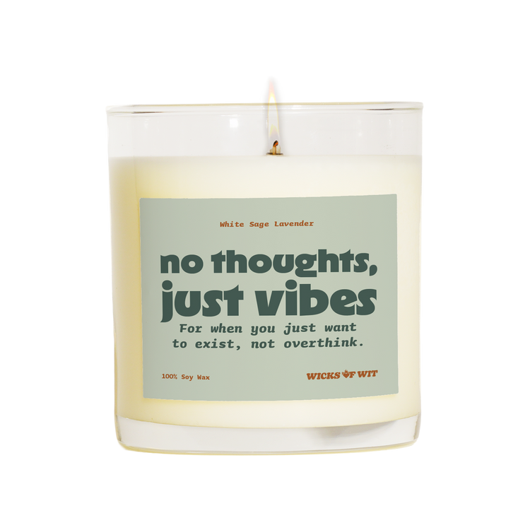 Wicks of Wit — No Thoughts, Just Vibes scented soy candle, Zen collection, hand-poured in the USA — front view