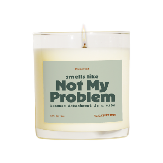 Wicks of Wit — Smells Like, Not My Problem scented soy candle, Zen collection, hand-poured in the USA — side view