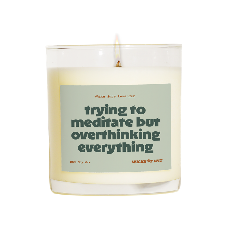 Wicks of Wit — Trying to Meditate, But Overthinking Everything scented soy candle, Zen collection, hand-poured in the USA — label detail