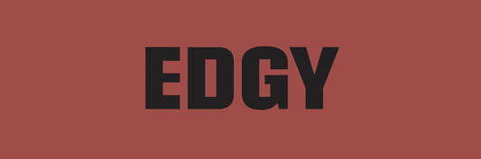 Edgy