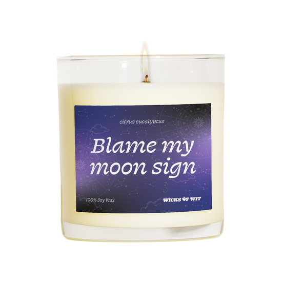Blame My Moon Sign - Citrus Eucalyptus Candle