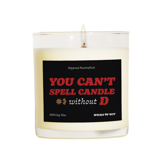 You Can't Spell Candle Without D