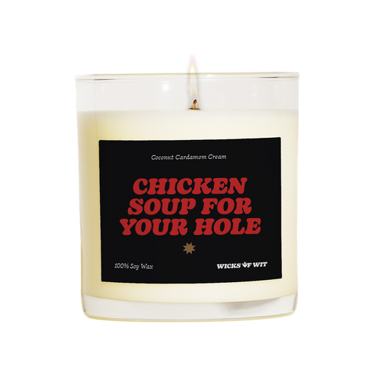 Chicken Soup for Your Hole