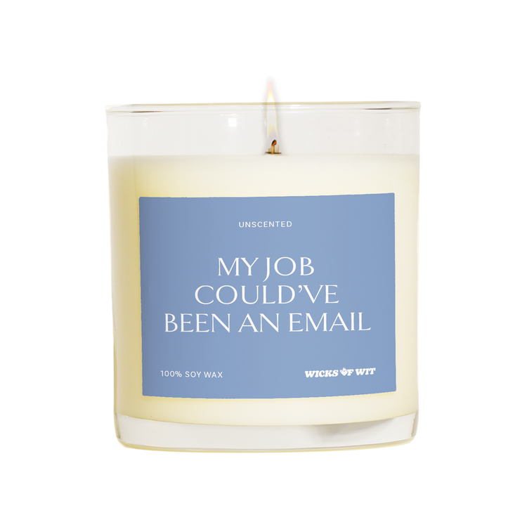 My Job Could've Been an Email - Unscented