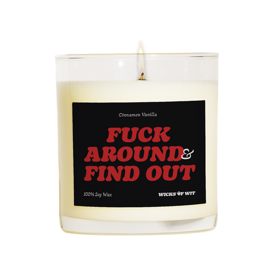 Fuck around and find out