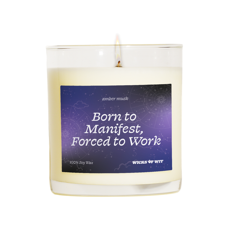 Born to Manifest, Forced to Work - Amber Musk Candle