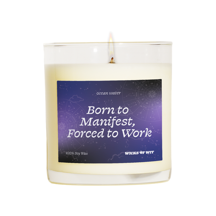 Born to Manifest, Forced to Work - Ocean Water Candle