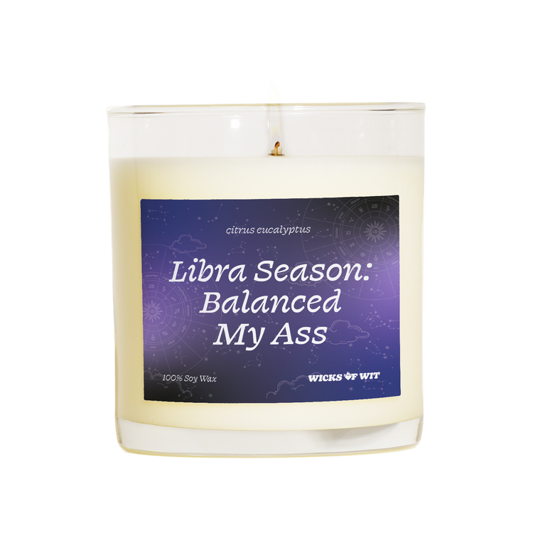 Libra Season: Balanced My Ass