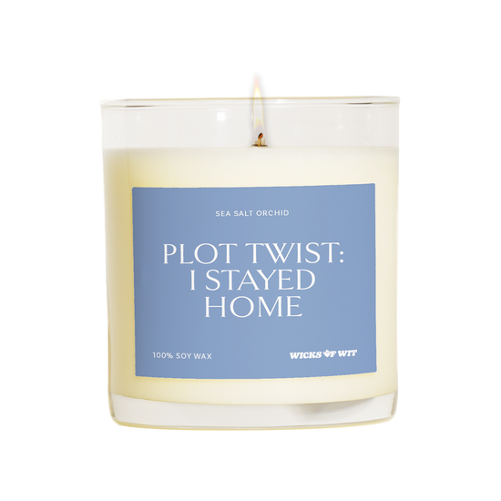 Plot Twist: I Stayed Home - Sea Salt Orchid