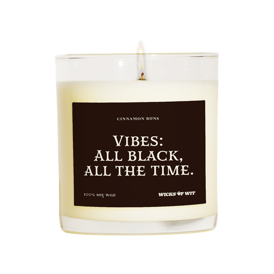 Wicks of Wit — Vibes: All Black, All the Time scented soy candle, hand-poured in the USA — front view