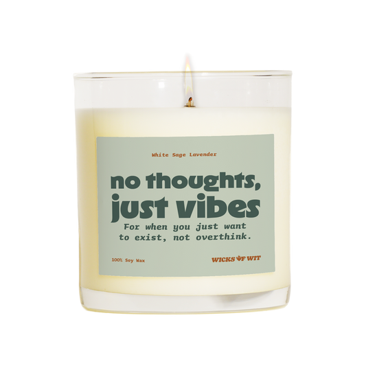 No Thoughts, Just Vibes